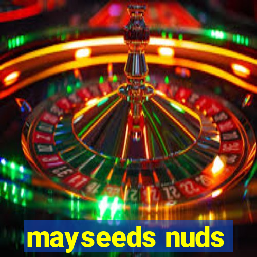 mayseeds nuds